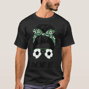 T-shirt Soccer Mème Vie Messy Bun Cheveux Lunettes de sole