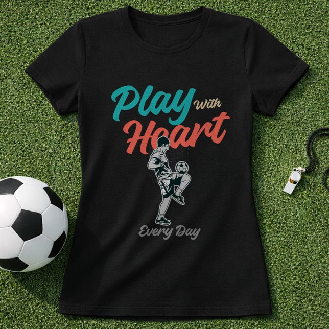 T-shirt Soccer Quote Play With Heart Every Day Script (Créateur téléchargé)