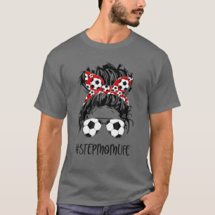 T-shirt Soccer Stepmaman Vie Messy Bun Femmes Soccer Lover