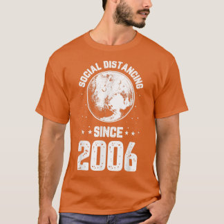 T-shirt Social Pluto Distancing Since 2006 Funny Science G