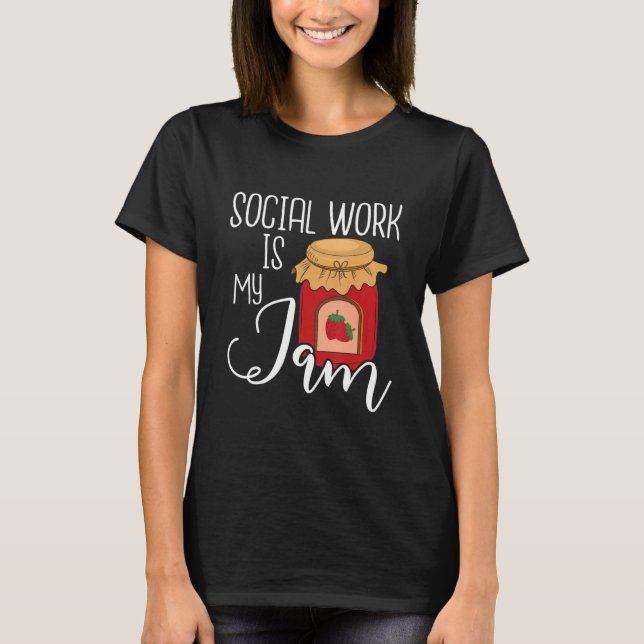 T-shirt Social Work Is My Jam   Public Social Worker Casew (Devant)