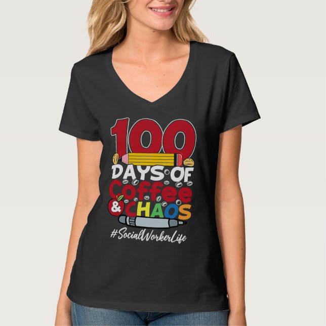 T-shirt Social Worker 100 Days Of Coffee & Chaos 100th Day (Devant)