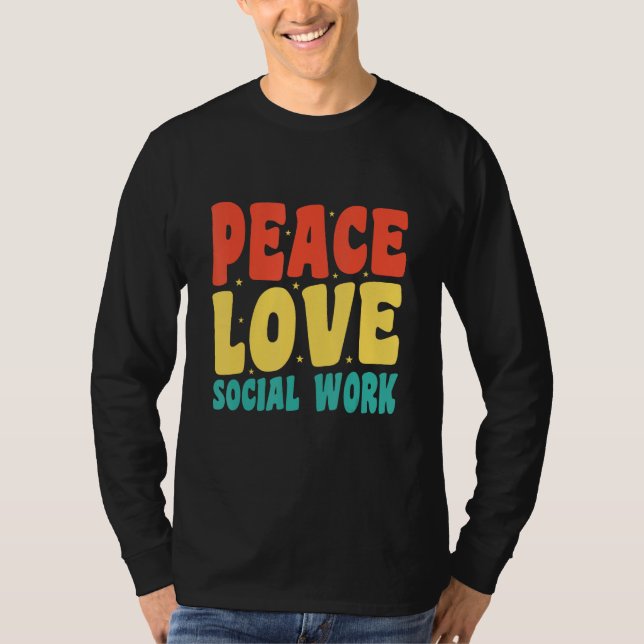 T-shirt Social Worker Appreciation  Peace Love Social Work (Devant)