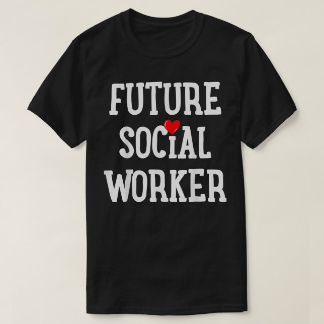 T-shirt Social Worker Social Work Student Gift  (Design devant)