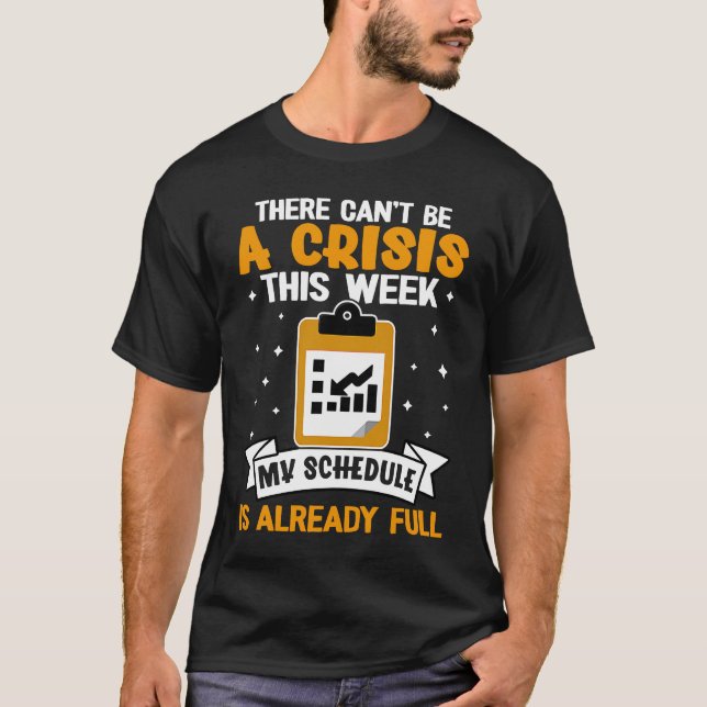 T-shirt Social Workers There Can't Be A Crisis This Week (Devant)