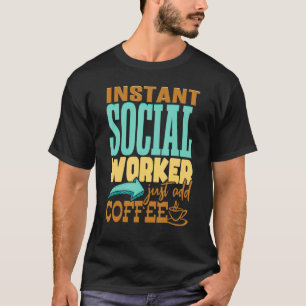 T-shirt Social Works Week Instant Social Worker Café