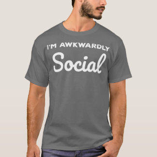 T-shirt Socialement Awkward Je Suis Awkwartly Social