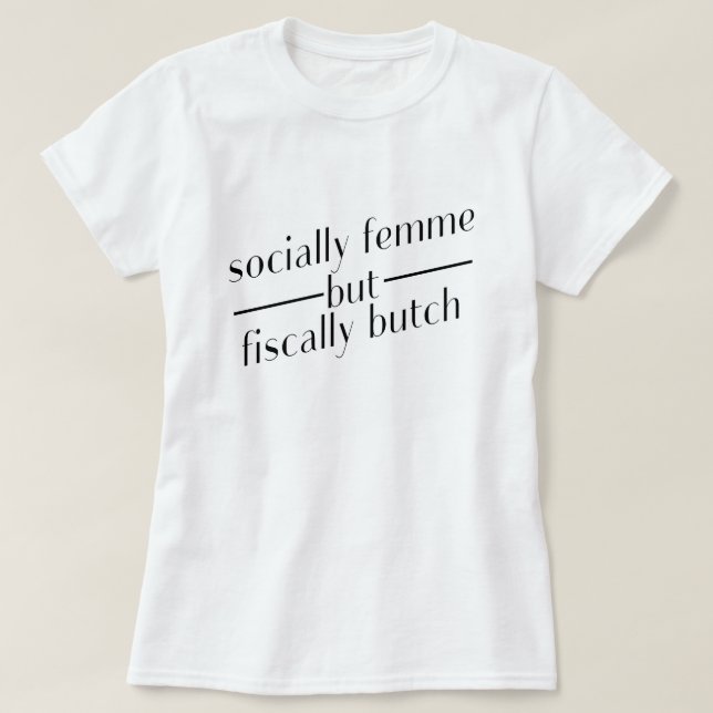 T-shirt socialement femme mais fiscal virago (Design devant)