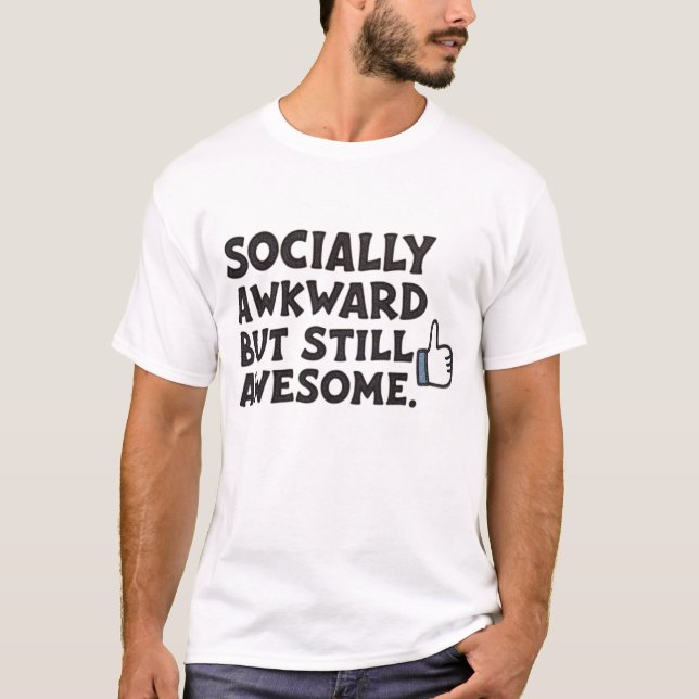T-shirt Socialement gênant mais toujours génial (Devant)