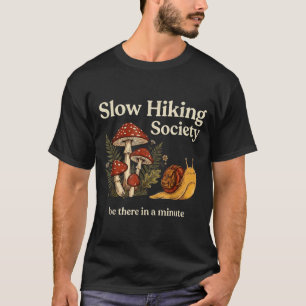 T-shirt Société de randonneurs lents soyez là dans une min