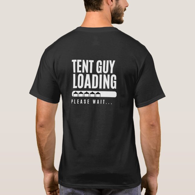T-shirt Société d'événement de 'TENT Guy Loading Please Wa (Dos)