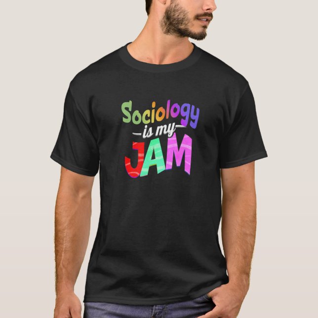T-shirt Sociology is my Jam - Sociology Teacher Premium (Devant)