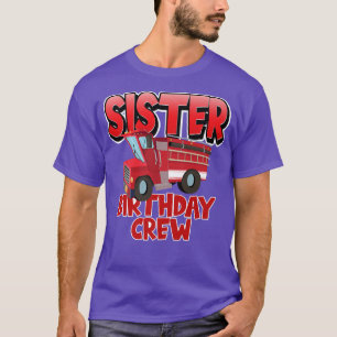 T-shirt Soeur Birthday Crew Fire Truck Firefighter Birthd