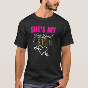 T-shirt Soeur Day She's My UnBiological Sister T Shirts G