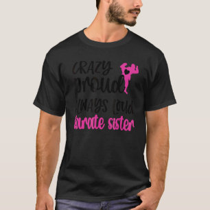 T-shirt Sœur de karaté classique folle fière toujours bruy