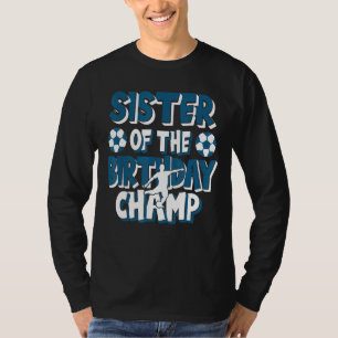 T-shirt Soeur De L'Anniversaire Champ Boys Soccer Party