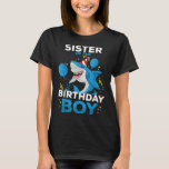 T-shirt Soeur de l'Anniversaire Garçon requin Océan thème<br><div class="desc">Soeur de l'Anniversaire Garçon requin Océan thème de jumelage famille</div>