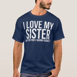 T-shirt Soeur Drôle, Femmes Décontractées, J'Aime Ma Soeur