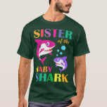 T-shirt Soeur Du Bébé Birthday Shark Sister Shark Mot<br><div class="desc">Soeur Du Bébé Anniversaire Requin Soeur Requin Fête Des Mères Requins.</div>