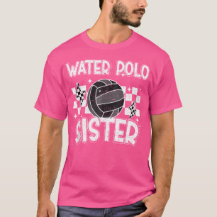 T-shirt Soeur D'Un Joueur De Polo D'Eau Sis