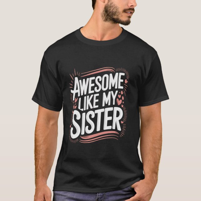 T-shirt Sœur géniale comme ma sœur (Devant)