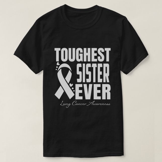 T-shirt Soeur la plus dure jamais Lung Cancer Sensibilisat (Design devant)