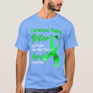T-shirt Soeur paralysée Cérébrale La plupart des gens ne r