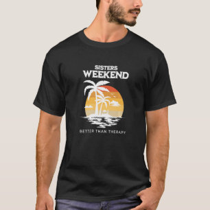 T-shirt Soeurs Week-end Mieux Que Thérapie Filles Voyage V