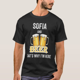 T-shirt Sofia et bière c'est pourquoi je suis ici