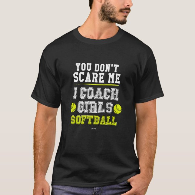 T-shirt Softball Coach  You Don't Scare Me I Coach Girls (Devant)