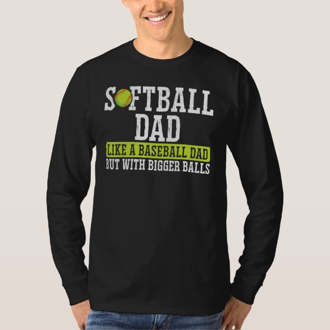 T-shirt Softball Dad Like A Dad With Bigger Balls Father's (Devant)