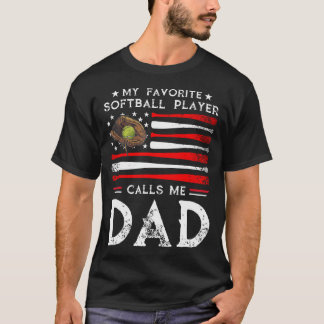 T-shirt Softball Dad My Favorite Softball Player Calls Me 