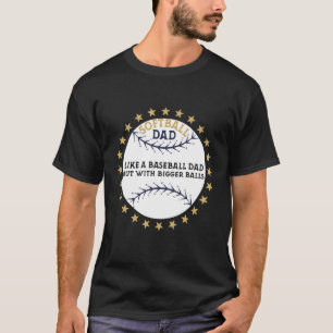T-shirt Softball Papa Bigger Balls Fête des pères Vêtement