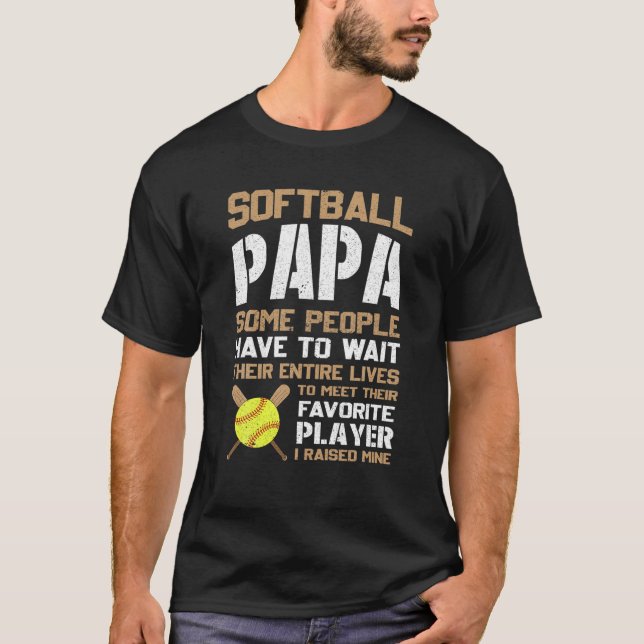 T-shirt Softball Papa Certaines Personnes Doivent Attendre (Devant)