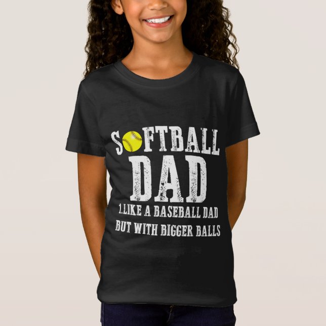 T-Shirt Softball Papa comme A Basball mais avec Bigger Bal (Devant)