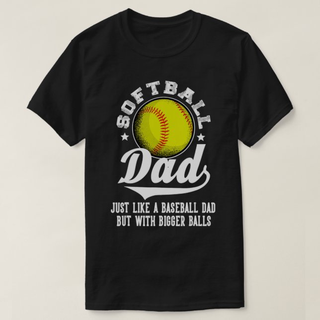 T-shirt Softball Papa Like A Baseball Papa With Bigger Bal (Design devant)
