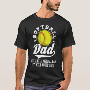 T-shirt Softball Papa Like A Baseball Papa With Bigger Bal