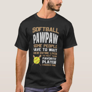 T-shirt Softball Pawpaw Certaines Personnes Doivent Attend