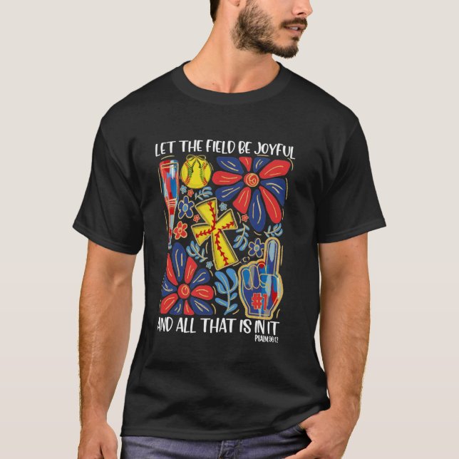 T-shirt Softball Que Le Terrain Soit Joyeux Et Tout Ce Que (Devant)