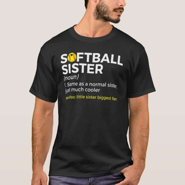 T-shirt Softball Sister Definition Little Sister Biggest F (Devant)