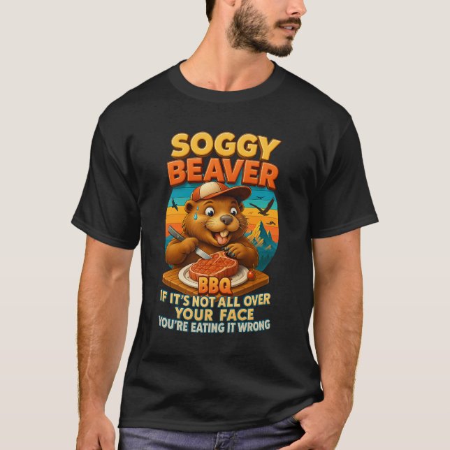 T-shirt Soggy Beaver Barbecue BBQ Dirty Drôle Humour Beave (Devant)