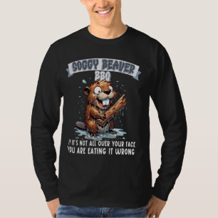 T-shirt Soggy Beaver BBQ Si ce n'est pas tout sur votre vi
