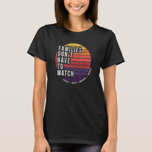T-shirt Soins d'accueil, adoption, les familles n'ont pas 