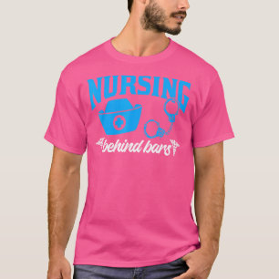 T-shirt Soins infirmiers derrière les barreaux Prison corr