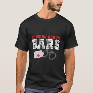 T-shirt Soins infirmiers derrière les barreaux Prison corr