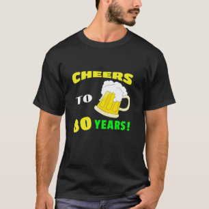 T-shirt Soirée À 80 Ans Heureux 80ème Anniversaire Bière C