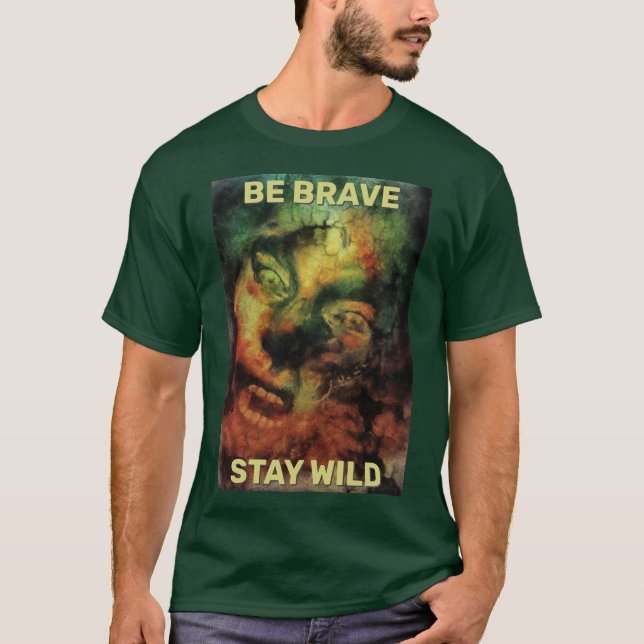 T-shirt Sois courageux reste sauvage. Créature des bois (Devant)