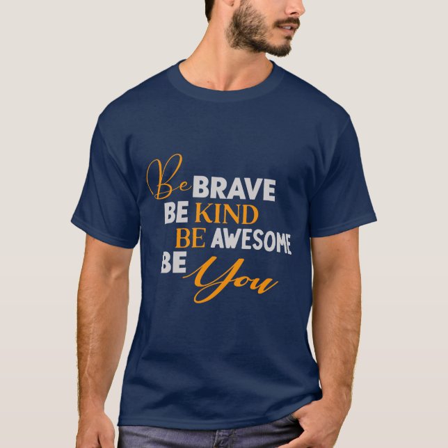 T-shirt Sois Courageux Sois Génial Sois Toi (Devant)