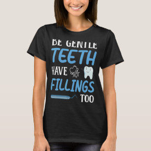T-shirt Sois Doux Dents Ont Des Compilations Trop Dentiste