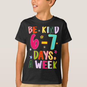 T-shirt Sois gentil 6-7 jours par semaine professeur de ge